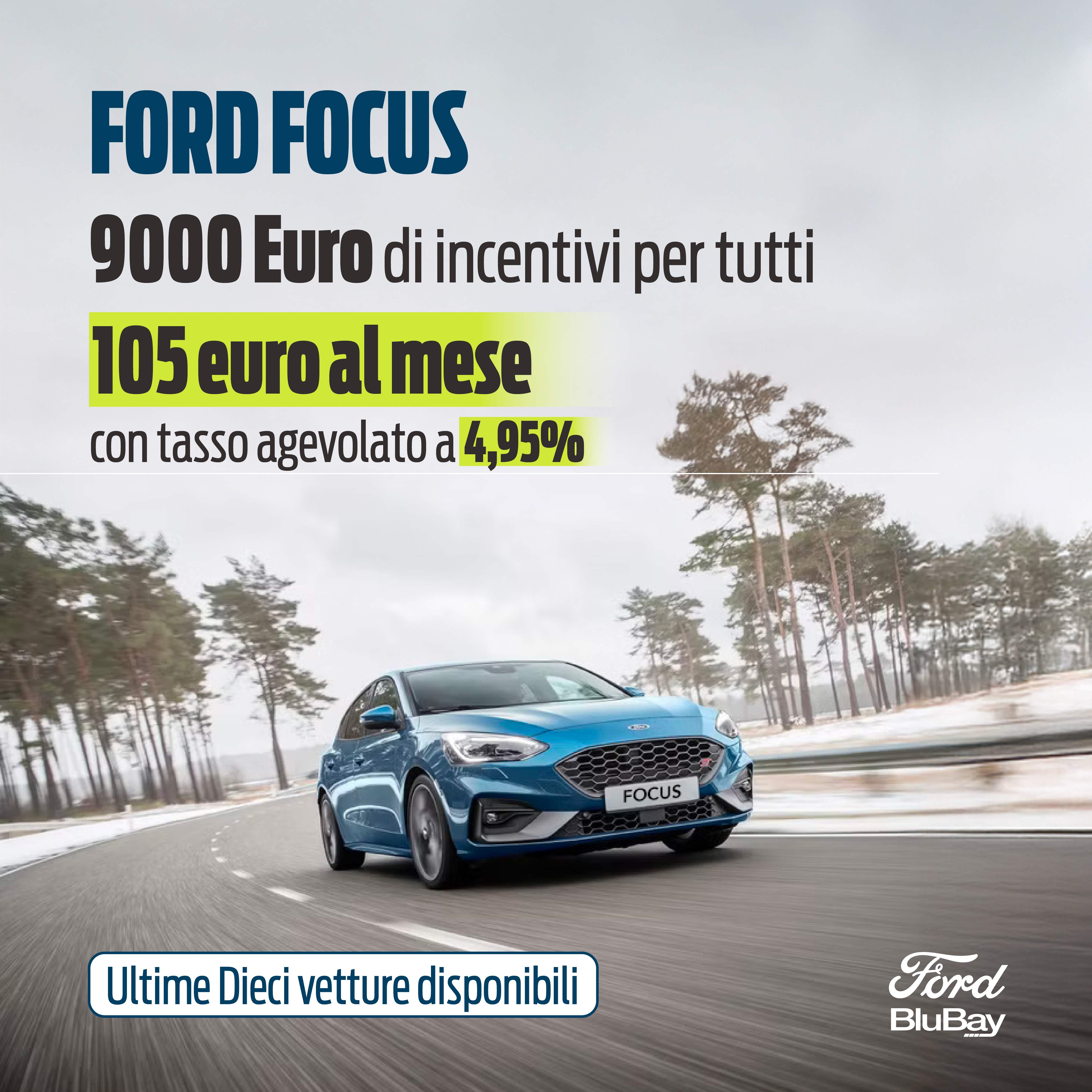 Ford Focus 9000 Euro Di Incentivo Per Tutti Con Tasso Agevolato Di 4,95%